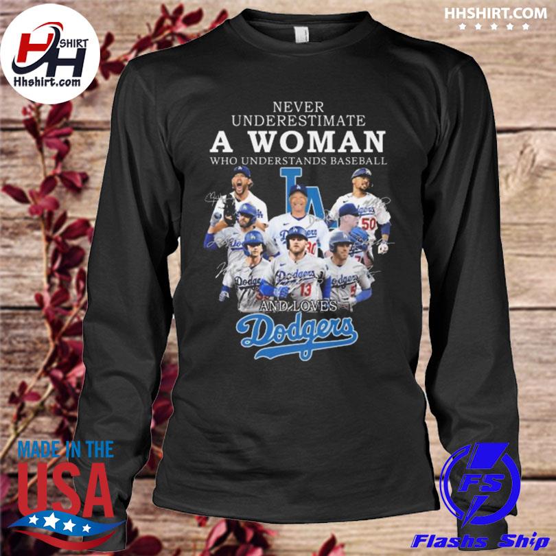 Official never Underestimate A Woman Who Understands Baseball And Loves  Dodgers T Shirt, hoodie, sweater, long sleeve and tank top