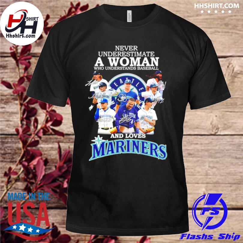 Official never Underestimate A Woman Who Understands Baseball And Loves Mariners  T Shirt, hoodie, sweater, long sleeve and tank top