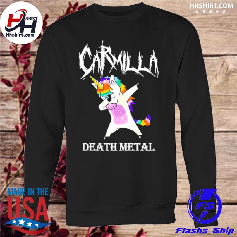 Dabbing unicorn carmilla death metal funny shirt, hoodie, sweater, long  sleeve and tank top