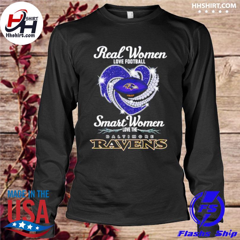 Real Women Love Football Smart Women Love The Baltimore Ravens T