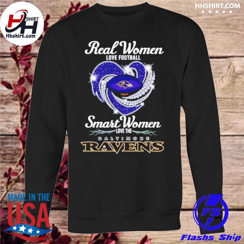 Real Women Love Football Smart Women Love The Baltimore Ravens T