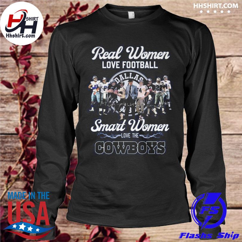 Real Women Love Football Smart Women Love The Dallas Cowboys 2023  Signatures Shirt, hoodie, sweater, long sleeve and tank top