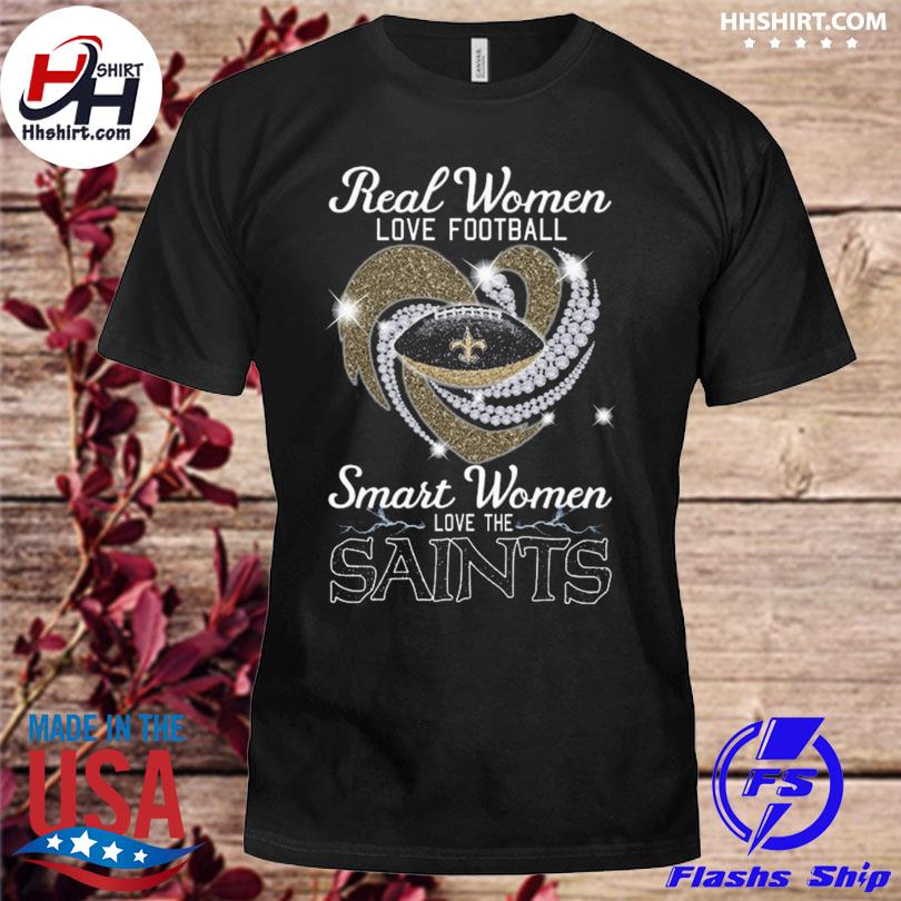 Official Real Women Love Football Smart Women Love The New Orleans Saints  Heart Diamond 2023 Shirt, hoodie, tank top, sweater and long sleeve t-shirt