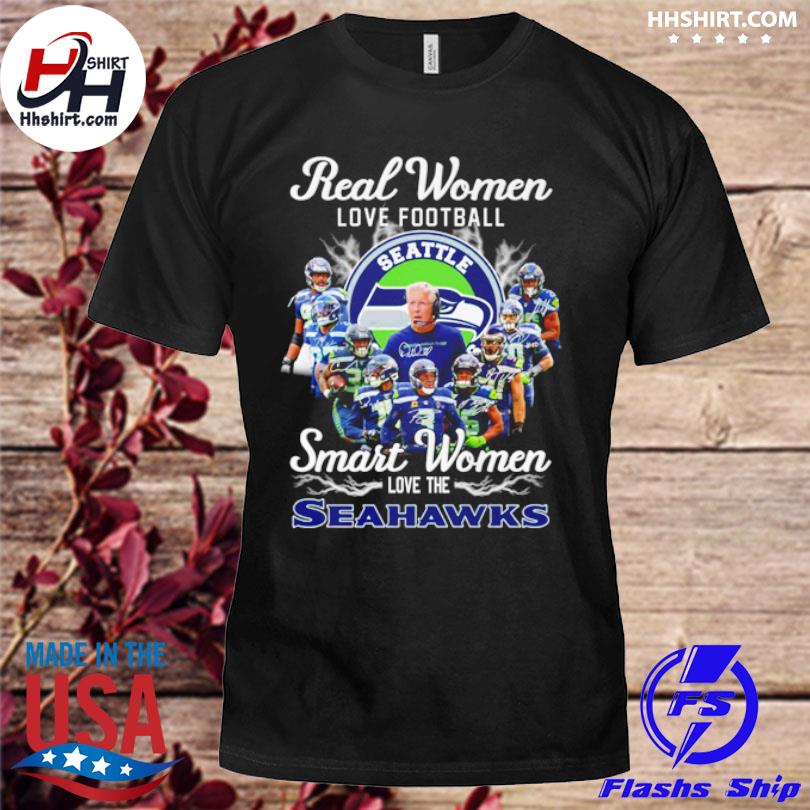 Real Women Love Football Smart Women Love The Seahawks T Shirt