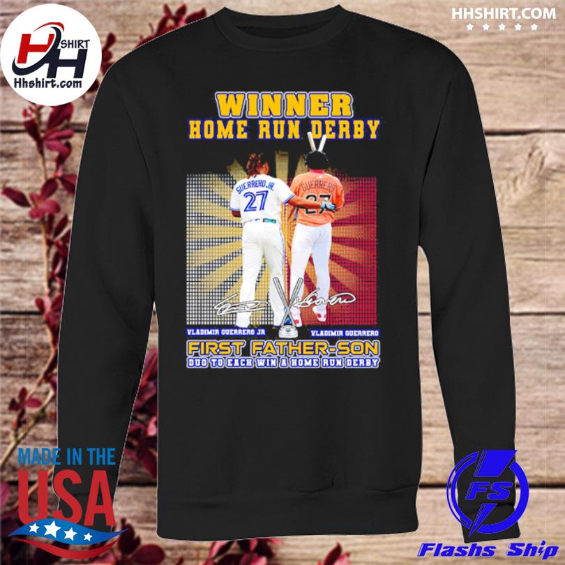 Vladimir Guerrero Winner Home Run Derby First Father Son Duo To Each Win T  Shirt, hoodie, sweater, long sleeve and tank top