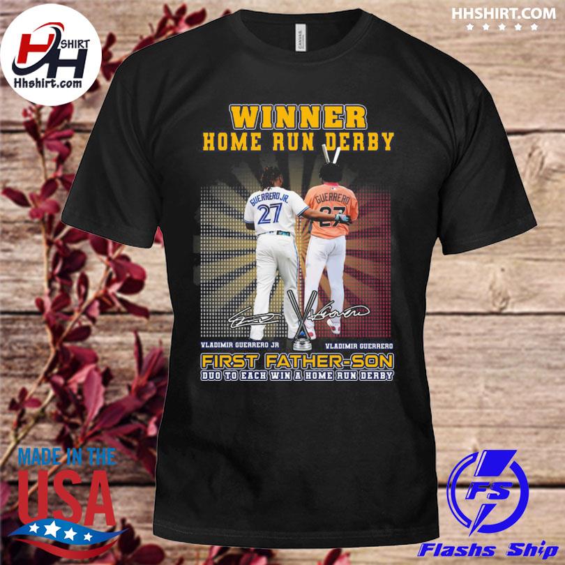 Official Vladimir Guerrero Winner Home Run Derby First Father Son Duo To  Each Win T t-shirt, hoodie, longsleeve, sweater