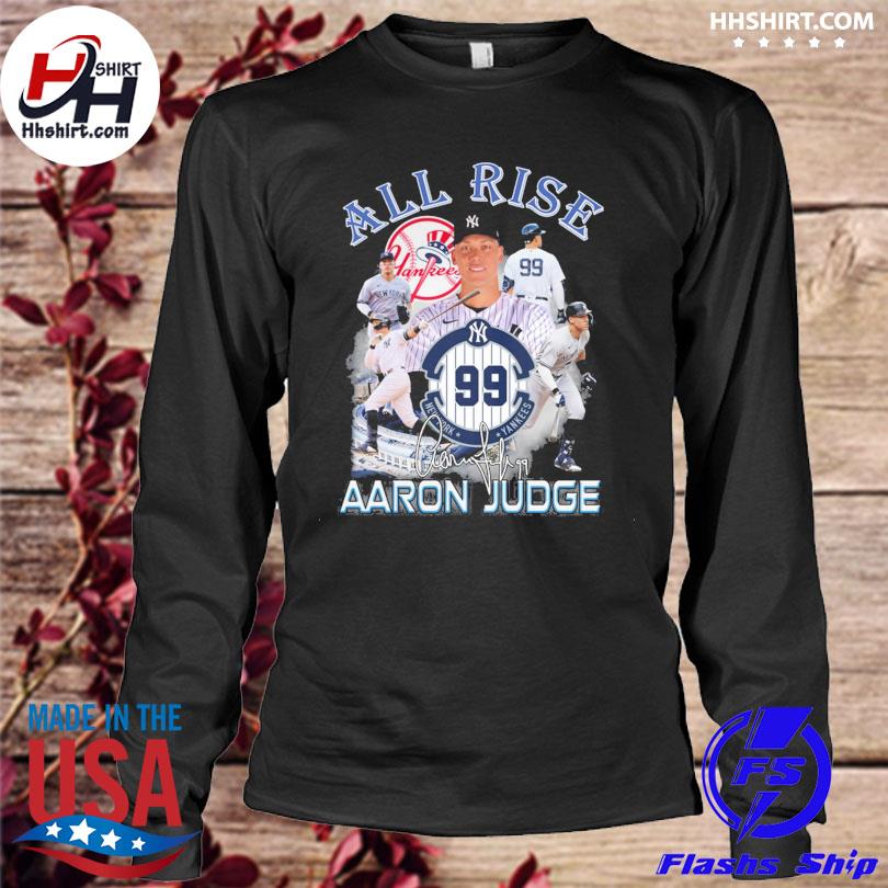 All rise Aaron Judge New York Yankees signature 2023 shirt, hoodie