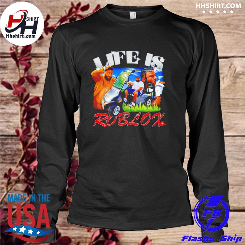 Life is Roblox T-Shirt – angryfridge