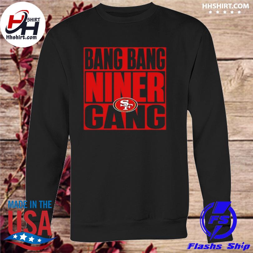 Official Bang bang niner gang red black shirt, hoodie, sweater