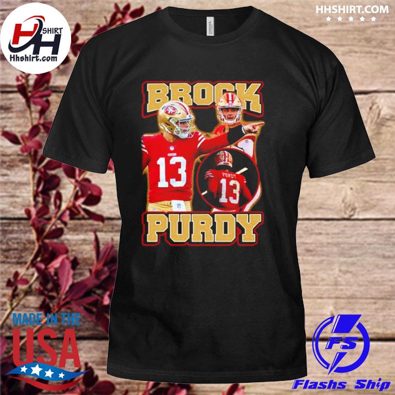 2023 Brock purdy san francisco 49ers unsiex shirt, hoodie, sweater, long  sleeve and tank top