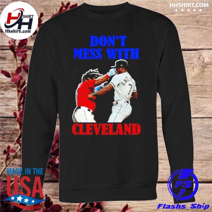 Don't mess with Cleveland Indians shirt, hoodie, longsleeve tee, sweater