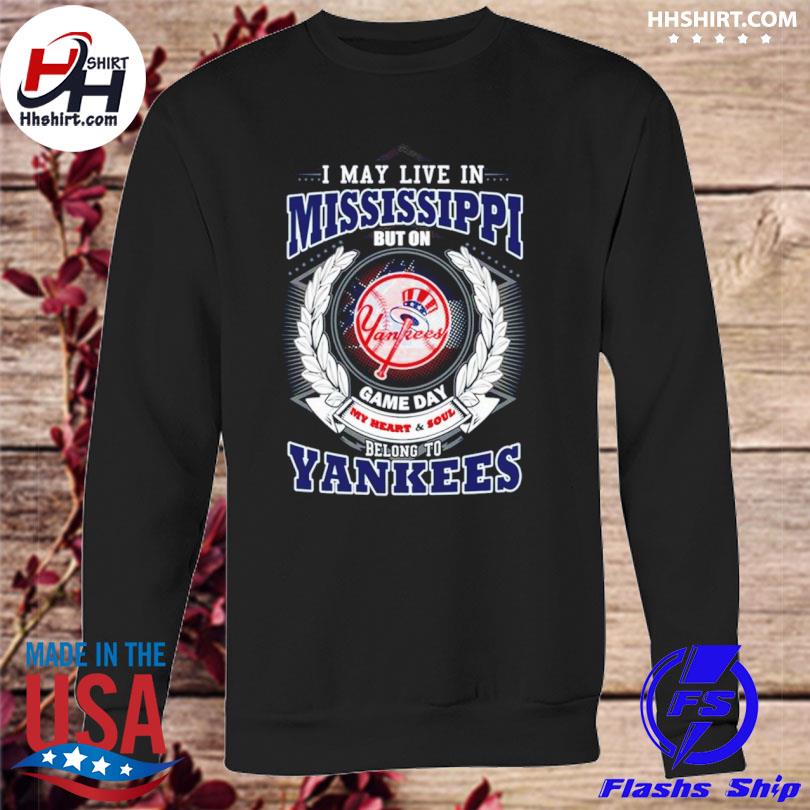 Top I may live in Mississippi be long to Yankees shirt, hoodie