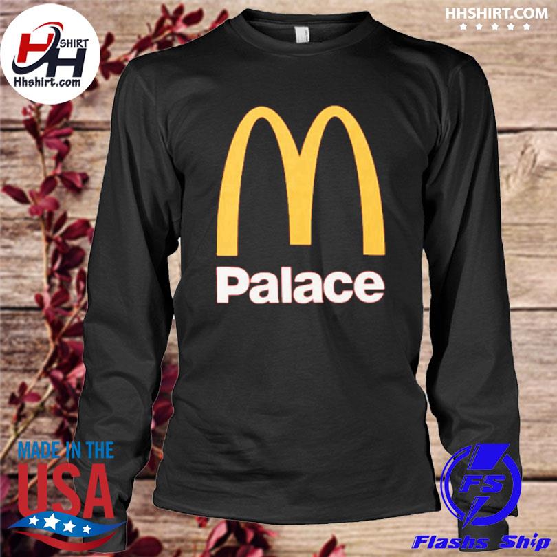 McDonalds x Palace shirt, hoodie, longsleeve tee, sweater