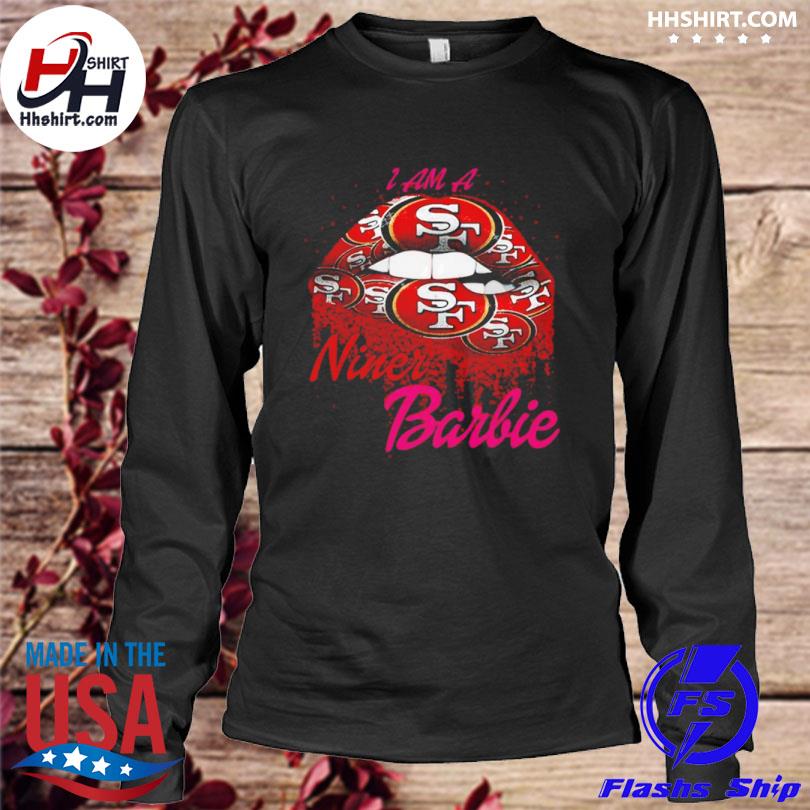 Lip San Francisco 49ers I Am A 49er Barbie Shirt, hoodie, sweater