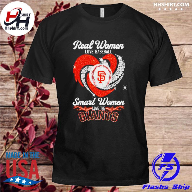 Real Women Love Baseball Smart Women Love The Giants Shirt, hoodie,  sweater, long sleeve and tank top