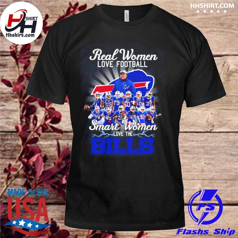 Real women love football smart women love the Buffalo Bills shirt