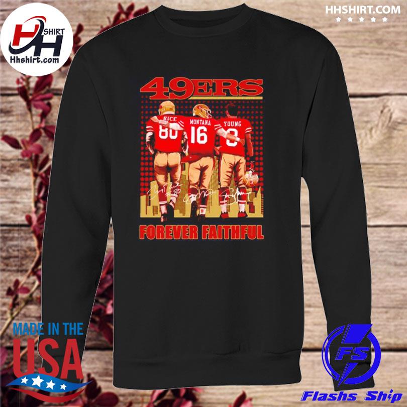 San Francisco 49ers forever faithful shirt, hoodie, longsleeve tee