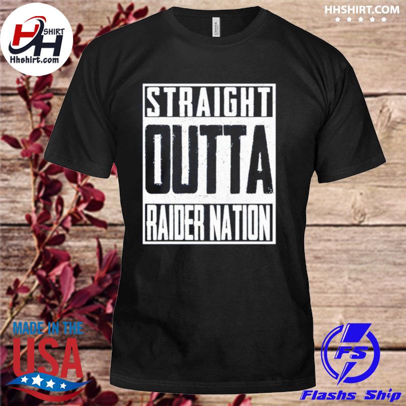 Straight Outta Raider Nation Las Vegas Raiders T-Shirt, hoodie