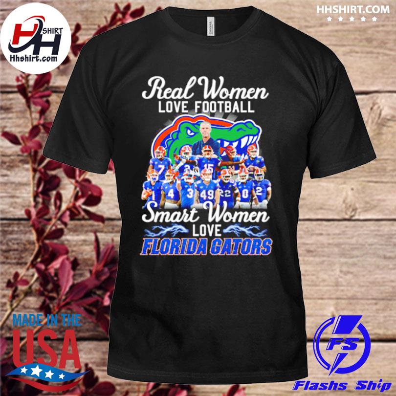 Top real women love football smart women love Florida Gators 2023 shirt,  hoodie, longsleeve tee, sweater