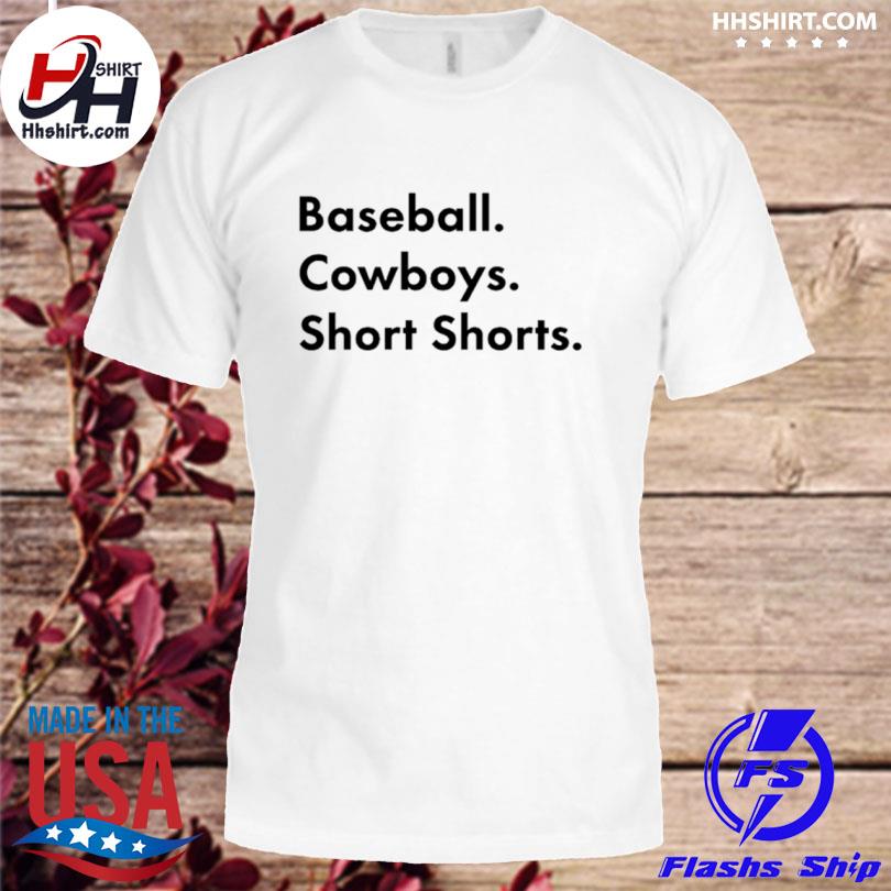 Baseball Cowboys Short Shorts Shirt, hoodie, longsleeve tee, sweater