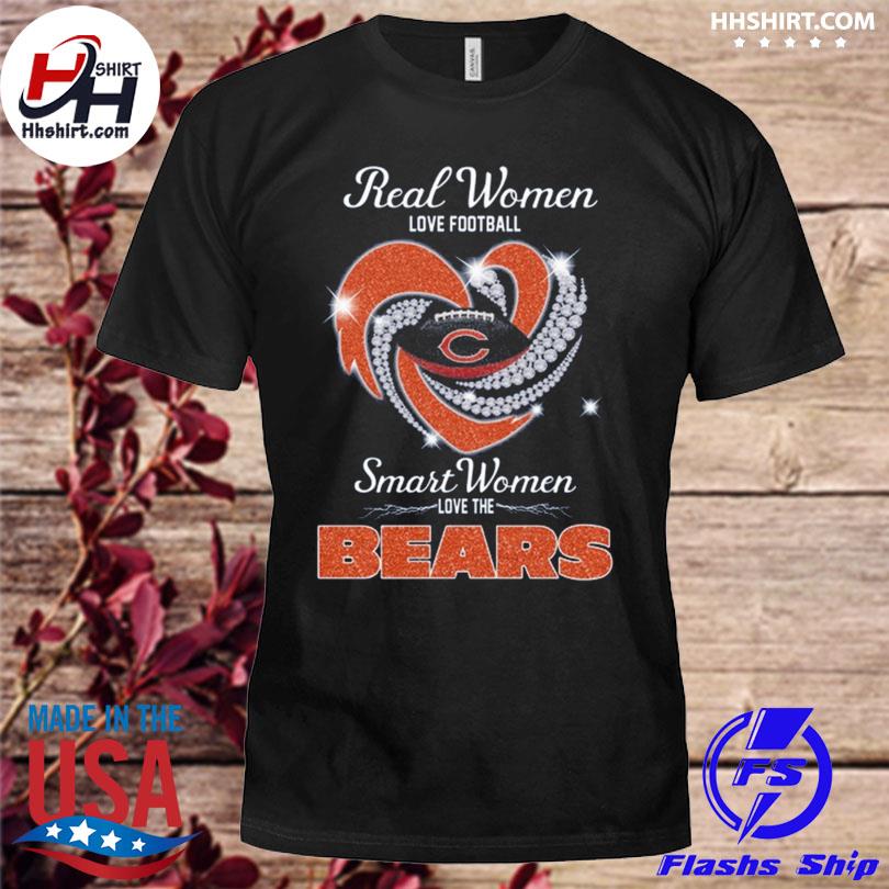 Official Real Women Love Football Smart Women Love The Chicago Bears Heart  Diamonds Shirt, hoodie, sweater, long sleeve and tank top