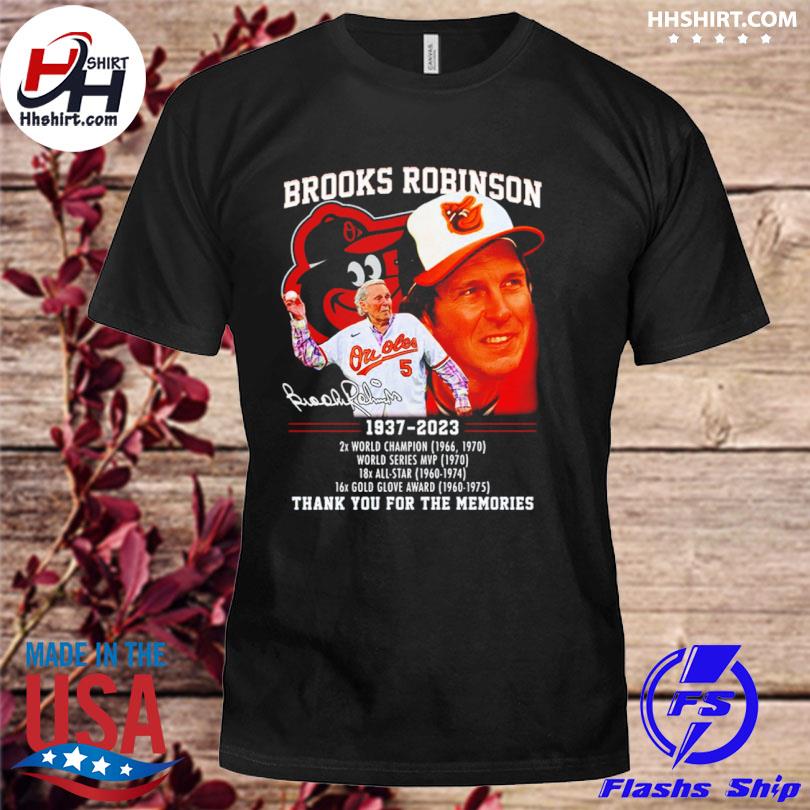 Brooks robinson 1937 2023 2x world champion world series mvp 18x all-star  16x gold glove award thank you for the memories shirt