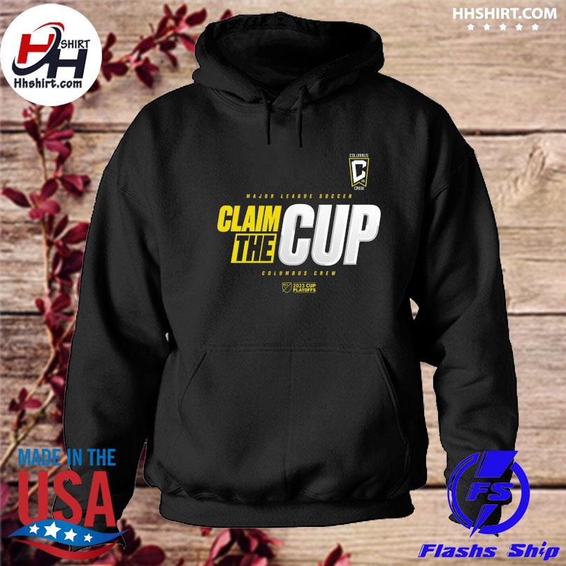 Columbus Crew 2023 MLS Cup Playoffs Major League Soccer Claim The Cup shirt,  hoodie, sweater, long sleeve and tank top