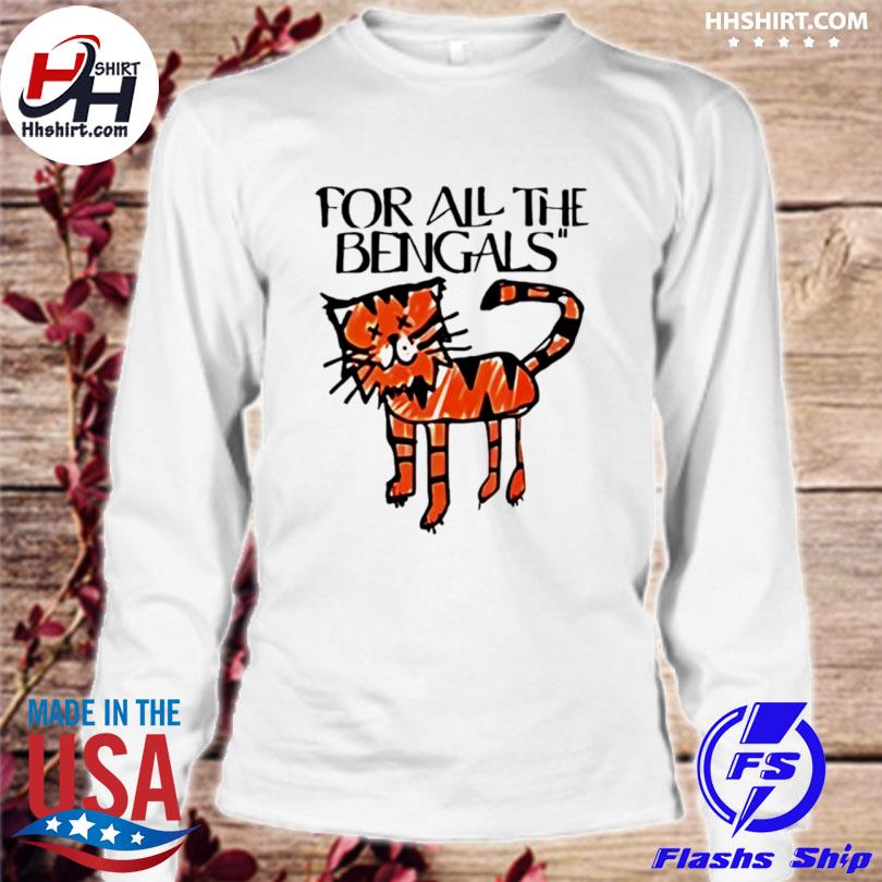 For All The Bengals Tiger Shirt, hoodie, sweater, long sleeve and tank top