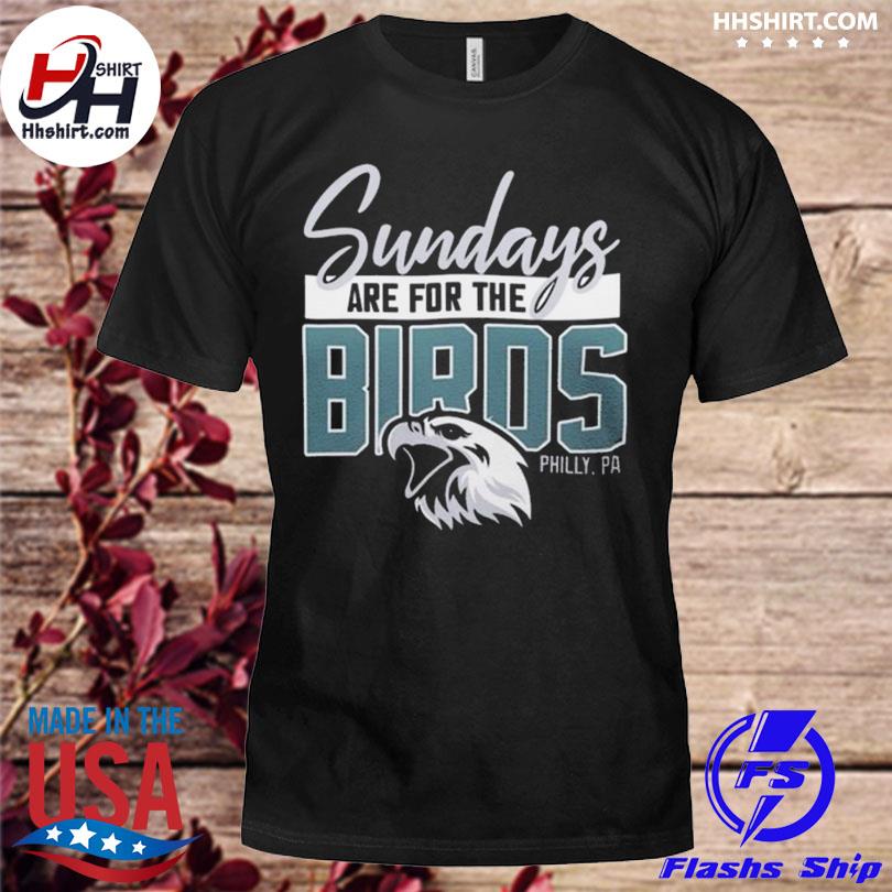 Sunday Are For The Birds Philadelphia Eagles Unisex T-Shirt