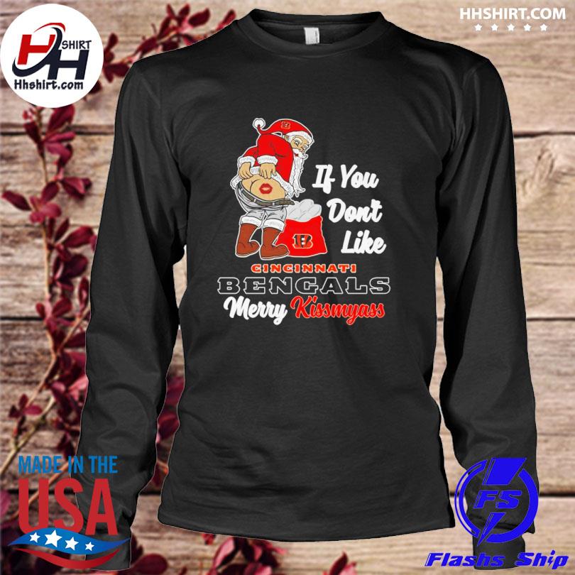 If You Don't Like Cincinnati Bengals Merry Kissmyass Santa Christmas Shirt