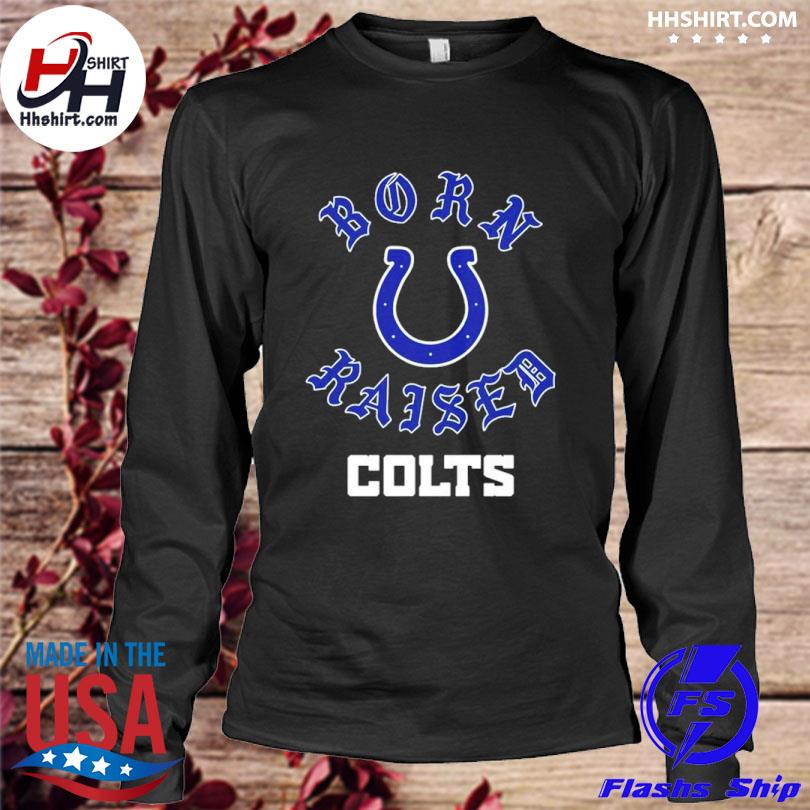 Indianapolis Colts Born X Raised Shirt, hoodie, longsleeve tee