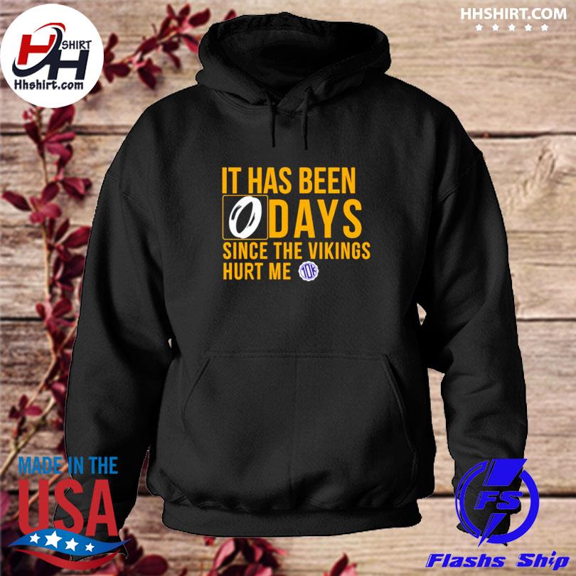 It Has Been 0 Days Since The Vikings Hurt Me Shirts Hoodie Tank-Top Quotes