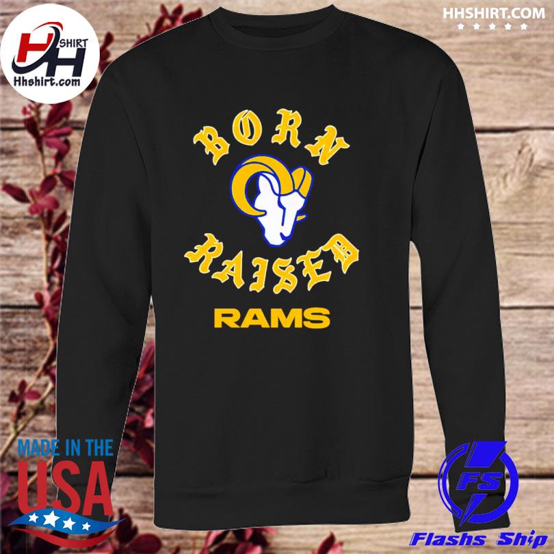 Official los Angeles Rams Born X Raised Unisex T-Shirt, hoodie, sweater,  long sleeve and tank top