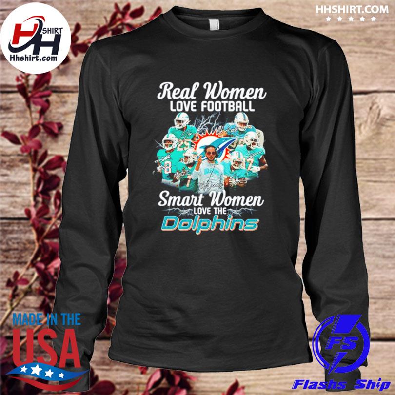 Miami Dolphins Real Women Love Football Smart Women Love The