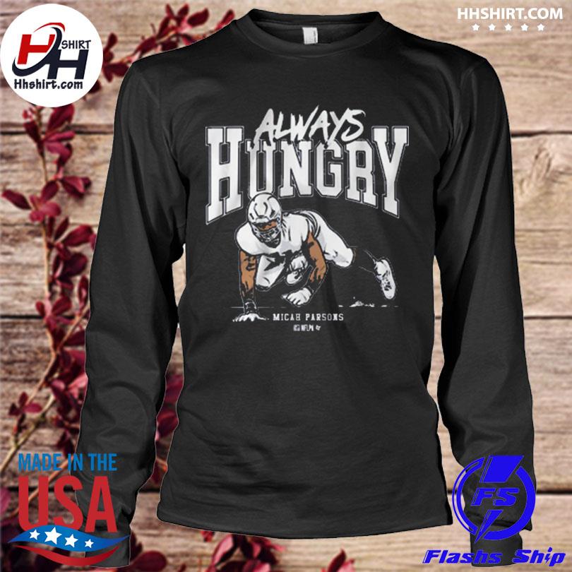 Micah parsons always hungry 2023 shirt - Limotees