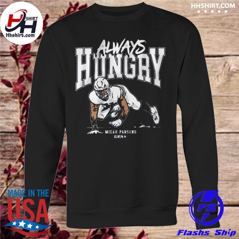 Micah parsons always hungry 2023 shirt - Limotees