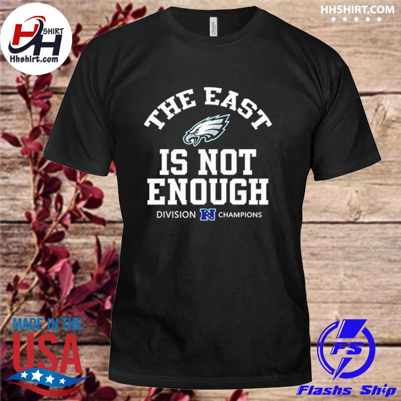 Philadelphia Eagles Is Not Enough Division Champion Shirt, hoodie