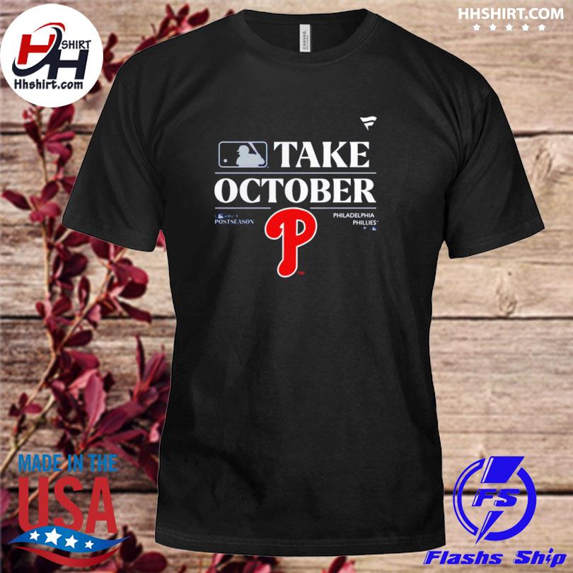 Philadelphia Phillies take october 2023 Postseason shirt, hoodie, sweater,  long sleeve and tank top