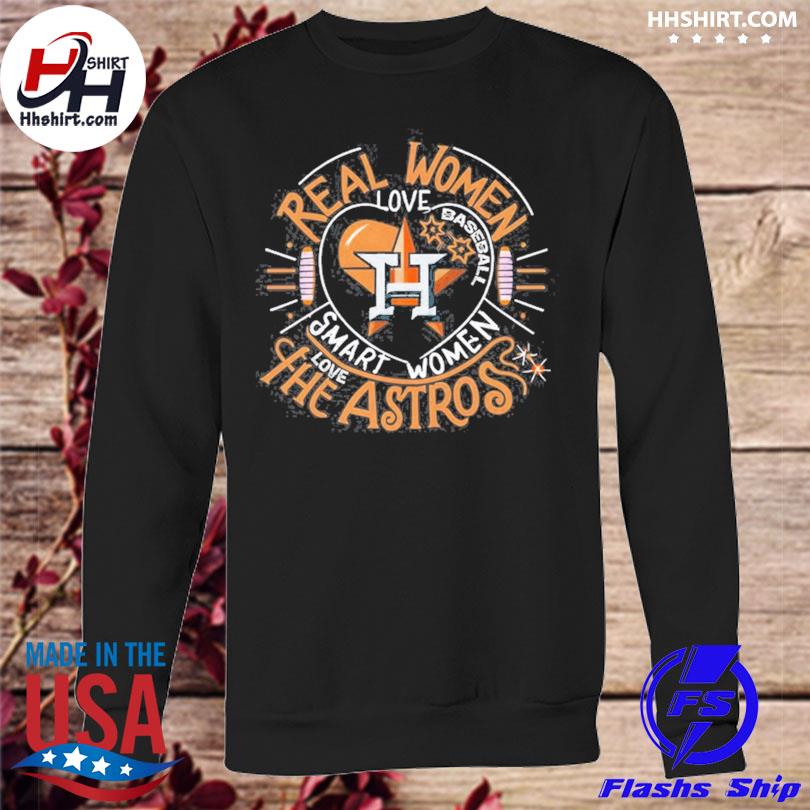 Real women love baseball smart women love Houston Astros shirt