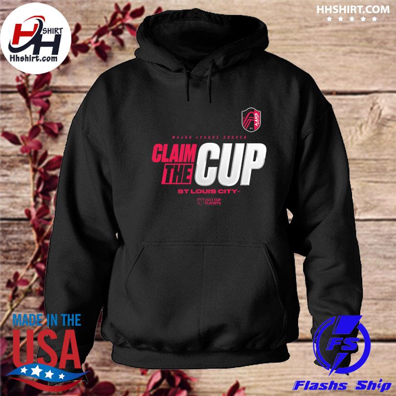 St. Louis City SC 2023 MLS Cup Playoffs Major League Soccer Claim The Cup  shirt, hoodie, sweater, long sleeve and tank top