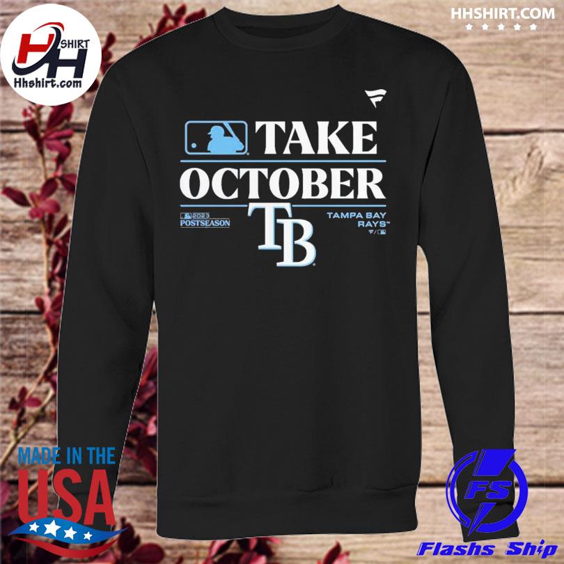 Take October Tampa Bay Rays Fanatics Branded 2023 Postseason Locker Room T- shirt