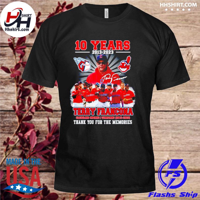 10 Years 2013-2023 Terry Francona Cleveland Indians And Guardians Thank You  For The Memories Shirt, hoodie, sweater, long sleeve and tank top