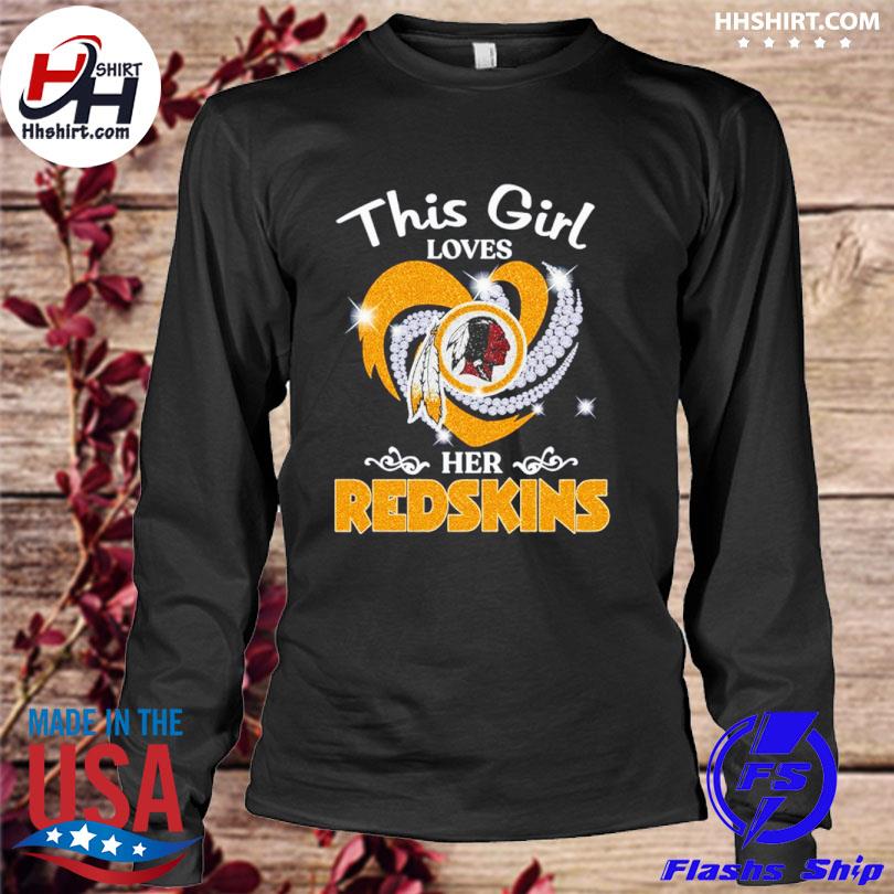 This Girl Love Her Washington Redskins T-Shirt, hoodie, sweater, long  sleeve and tank top