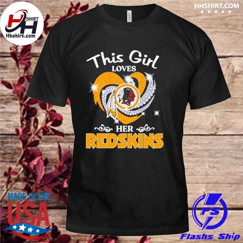 This Girl Love Her Washington Redskins T-Shirt, hoodie, sweater, long  sleeve and tank top