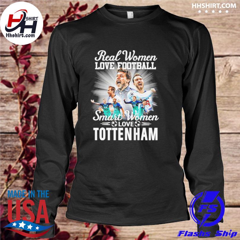 Official Real Women Love Football Smart Women Love Tottenham T-Shirt,  hoodie, sweater, long sleeve and tank top