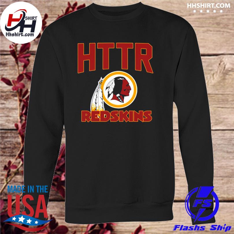 Httr Washington Redskins T-shirt, hoodie, sweater, long sleeve and