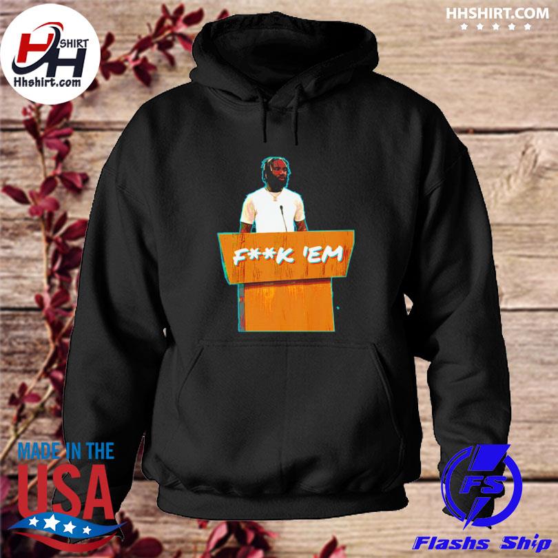 Xavien Howard Miami Dolphins Fuck Em' Shirt, hoodie, sweater, long sleeve  and tank top