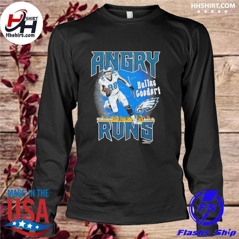 Dallas Goedert Philadelphia Eagles angry runs graphic shirt, hoodie,  sweater, long sleeve and tank top