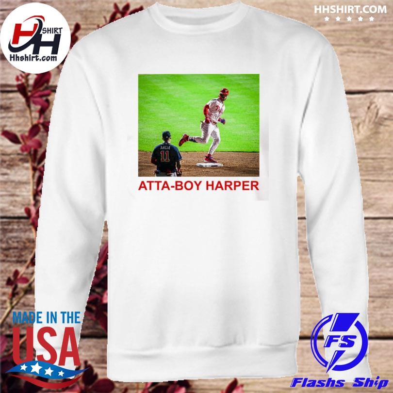 Atta-Boy Bryce Harper T-Shirt, hoodie, sweater, long sleeve and tank top