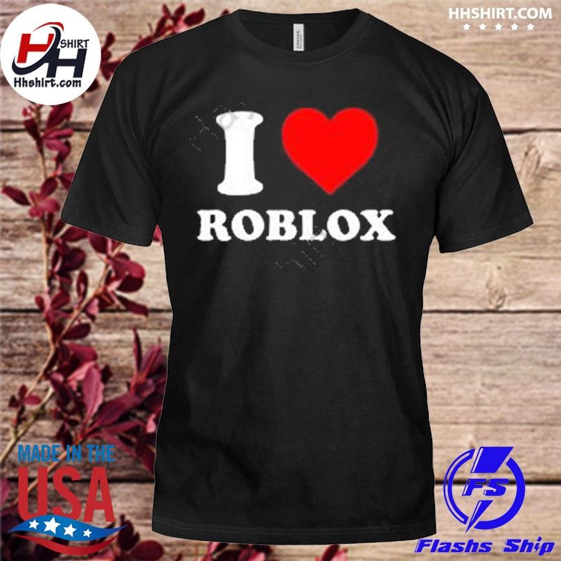 I Love Roblox Shirt 